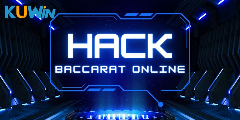 Cập Nhật Tool Hack Baccarat Mới Nhất 2024 Kuwin Đề Xuất