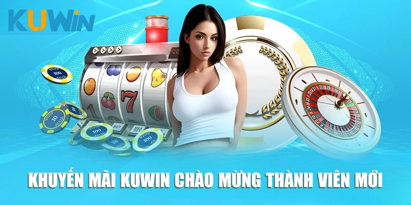 Khuyến mãi Kuwin chào mừng thành viên mới