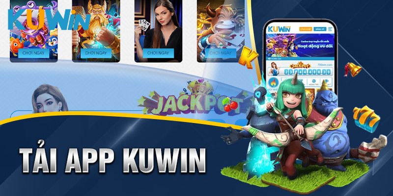 Tải App Kuwin Dành Cho Hệ Điều Hành Android, iOS dễ dàng